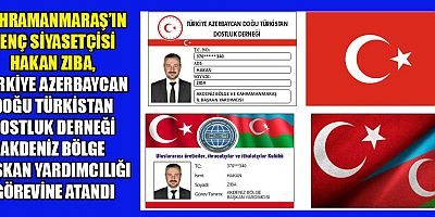 KAHRAMANMARAŞ SİYASETİNİN BAŞARILI İSMİ HAKAN ZIBA’YA YENİ GÖREV