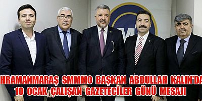 KAHRAMANMARAŞ SMMMO BAŞKAN ABDULLAH KALIN ÖZGÜR VE BAĞIMSIZ BASIN, DEMOKRASİNİN TEMEL TAŞIDIR