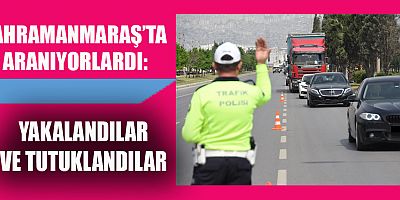 KAHRAMANMARAŞ’TA 146 KİŞİ YAKALANDI