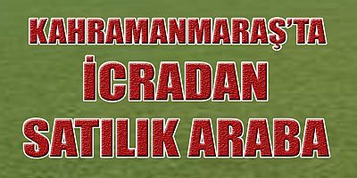 KAHRAMANMARAŞ’TA 2014 MODEL FİAT MARKA  ARAÇ  İCRADAN SATILIK  