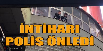 KAHRAMANMARAŞ’TA 3 GÜN İÇİNDE 2 KEZ İNTİHARA KALKIŞTI