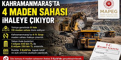KAHRAMANMARAŞ'TA 4 MADEN SAHASI İHALEYE ÇIKIYOR 