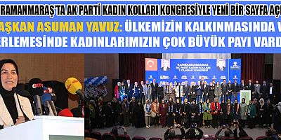 AK Parti Kahramanmaraş Kadın Kolları 7. Olağan Kongresi’nde