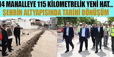 KAHRAMANMARAŞ’TA ALTYAPININ YÜZYILLIK DÖNÜŞÜMÜ