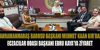 KAHRAMANMARAŞ’TA BARO İLE ECZACILAR ODASI BULUŞTU