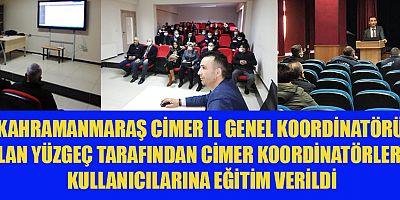 KAHRAMANMARAŞ’TA CİMER EĞİTİMİ