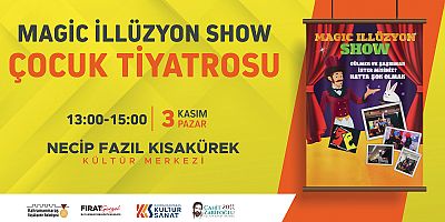 KAHRAMANMARAŞ’TA ÇOCUKLARA SİHİRLİ BİR GÜN: “MAGİC İLLÜZYON SHOW” GELİYOR!
