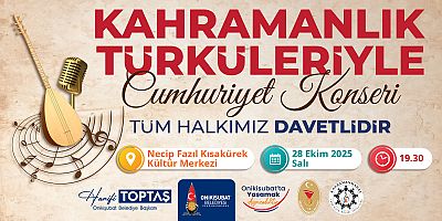 KAHRAMANMARAŞ’TA CUMHURİYET COŞKUSU, KAHRAMANLIK TÜRKÜLERİYLE YAŞANACAK