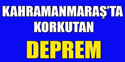 KAHRAMANMARAŞ’TA DEPREM