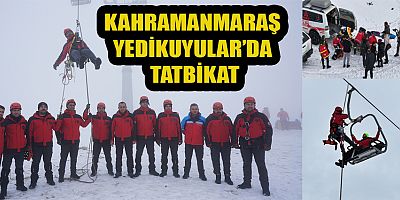 KAHRAMANMARAŞ’TA GERÇEĞİ ARATMAYAN KURTARMA TATBİKATI
