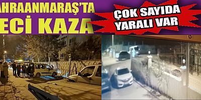 KAHRAMANMARAŞ’TA HAFİF TİCARİ ARAÇ İLE OTOMOBİL ÇARPIŞTI