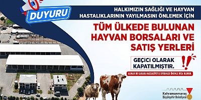 KAHRAMANMARAŞ’TA HAYVAN SATIŞ YERLERİ GEÇİCİ OLARAK HİZMETE KAPATILDI!
