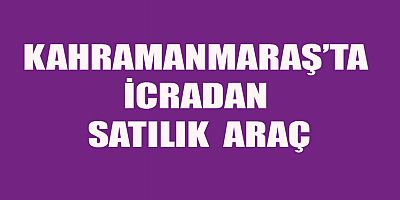 KAHRAMANMARAŞ’TA  İCRADAN SATILIK 2015 MODEL FORD