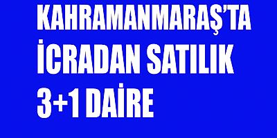 KAHRAMANMARAŞ’TA İCRADAN SATILIK DAİRE