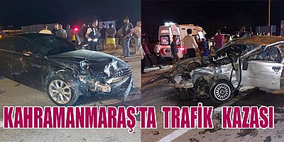 KAHRAMANMARAŞ’TA  İKİ OTOMOBİL ÇARPIŞTI: 3 YARALI