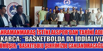 KAHRAMANMARAŞ’TA İLK PROFESYONEL BASKETBOL TAKIMI KURULDU