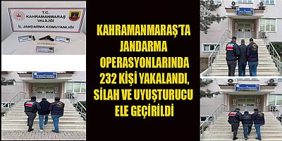 KAHRAMANMARAŞ’TA JANDARMA OPERASYONLARINDA ARANAN ŞAHISLAR TEK TEK YAKALANDI