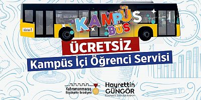 KAHRAMANMARAŞ'TA KAMPÜS BÜS HİZMETE GİRİYOR