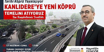 KAHRAMANMARAŞ’TA KANLIDERE’YE YENİ KÖPRÜ