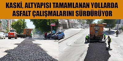 KAHRAMANMARAŞ’TA KASKİ ASFALT ÇALIŞMALARINA HIZ KESMEDEN DEVAM EDİYOR