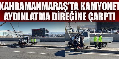KAHRAMANMARAŞ’TA KAZA: SÜRÜCÜ HASTANEYE KALDIRILDI