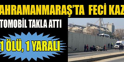 KAHRAMANMARAŞ’TA KAZA