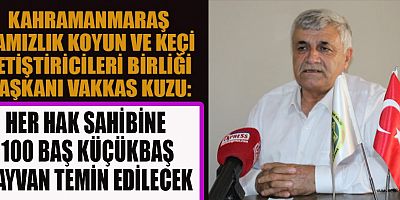 KAHRAMANMARAŞ’TA “KIRSALDA BEREKET KÜÇÜKBAŞA DESTEK PROJESİ” BAŞLADI: 150 BİN KÜÇÜKBAŞ HAYVAN DAĞITILACAK