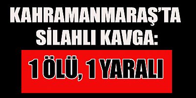 KAHRAMANMARAŞ’TA KOCA ÖLDÜ KARISI YARALANDI