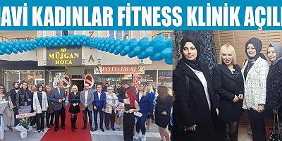 KAHRAMANMARAŞ’TA MAVİ KADINLAR FİTNESS KLİNİK AÇILDI