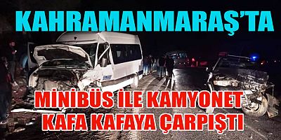 KAHRAMANMARAŞ’TA MİNİBÜS İLE KAMYONET ÇARPIŞTI: 15 YARALI



 Kahramanmaraş’ta minibüs ile kamyonetin çarpışması sonucu meydana gelen trafik kazasında 15 kişi yaralandı.