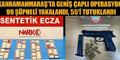 KAHRAMANMARAŞ’TA OPERASYON