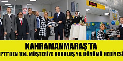 KAHRAMANMARAŞ’TA PTT’NİN 184. KURULUŞ YIL DÖNÜMÜ KUTLANDI