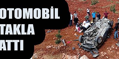 KAHRAMANMARAŞ’TA TAKLA ATAN OTOMOBİLDE 5 KİŞİ VARDI