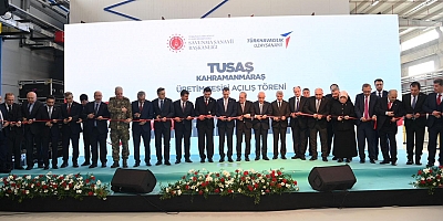 KAHRAMANMARAŞ'TA TUSAŞ UÇAK PARÇALARI ÜRETİM TESİSİNİN AÇILIŞI YAPILDI