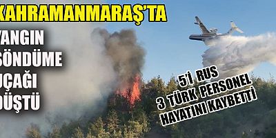 KAHRAMANMARAŞ’TA UÇAK KAZASINDA: 5 RUS 3 TÜRK HAYATINI KAYBETTİ