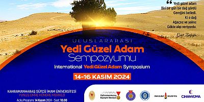 KAHRAMANMARAŞ’TA ULUSLARARASI YEDİ GÜZEL ADAM SEMPOZYUMU DÜZENLENECEK