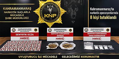 KAHRAMANMARAŞ’TA UYUŞTURUCU OPERASYONU: 8 ŞÜPHELİ TUTUKLANDI