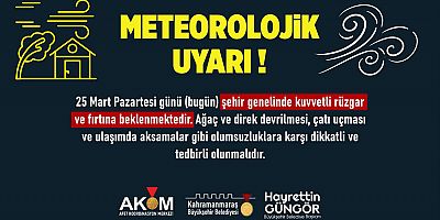KAHRAMANMARAŞ'TA VATANDAŞLAR KUVVETLİ RÜZGÂRA KARŞI UYARILDI!