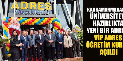 KAHRAMANMARAŞ’TA  VİP ADRES ÖĞRETİM KURSU AÇILDI