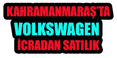 KAHRAMANMARAŞ’TA VOLKSWAGEN İCRADAN SATILIK