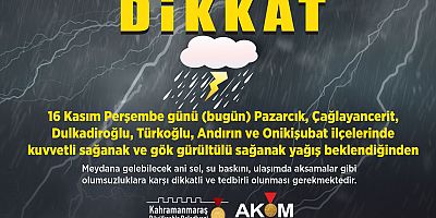 KAHRAMANMARAŞ'TA YAĞIŞ ETKİLİ OLACAK