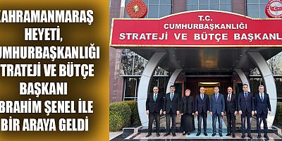 KAHRAMANMARAŞ’TA YATIRIMLAR ARTARAK DEVAM EDECEK
