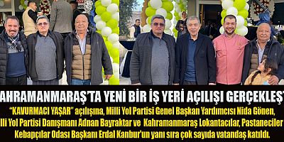 KAHRAMANMARAŞ'TA YENİ BİR LEZZET DURAK: “KAVURMACI YAŞAR” AÇILDI