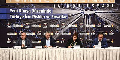 KAHRAMANMARAŞ’TA YENİ DÜNYA DÜZENİNDE TÜRKİYE İÇİN RİSKLER VE FIRSATLAR KONUŞULDU