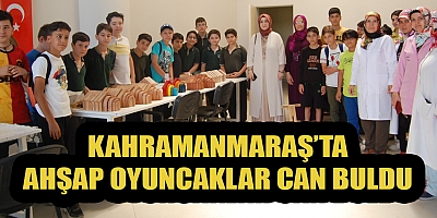 KAHRAMANMARAŞ’TA YÖRESEL  AHŞAP OYUNCAKLAR CAN BULDU
