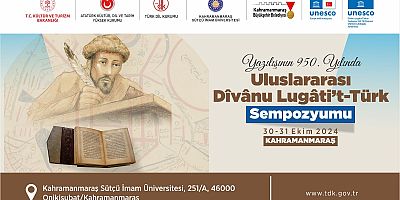KAHRAMANMARAŞ ULUSLARARASI DÎVÂNU LUGÂTİ’T-TÜRK SEMPOZYUMUNA EV SAHİPLİĞİ YAPACAK