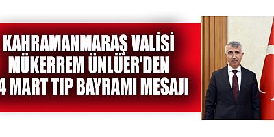 KAHRAMANMARAŞ VALİSİ MÜKERREM ÜNLÜER SAĞLIK, EN KIYMETLİ DEĞERLERİMİZDEN BİRİ