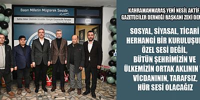 KAHRAMANMARAŞ YENİ NESİL AKTİF GAZETECİLER DERNEĞİ TÖRENLE AÇILDI