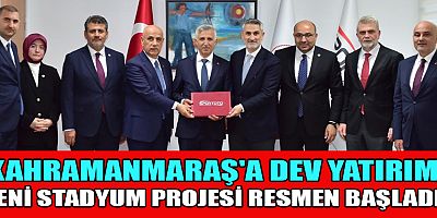 KAHRAMANMARAŞ YENİ STADYUMU, ŞEHRİN SPOR VE SOSYAL HAYATINI DÖNÜŞTÜRECEK