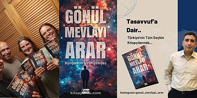 KAHRAMANMARAŞLI YAZAR BÜNYAMİN UZUNGÜNDEŞ’İN “GÖNÜL MEVLAYI ARAR” KİTABI BÜYÜK İLGİ GÖRÜYOR